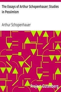 Cover of The Essays of Arthur Schopenhauer; Studies in Pessimism
