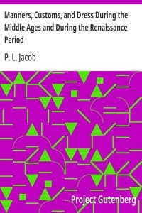 Cover of Manners, Customs, and Dress During the Middle Ages and During the Renaissance Period