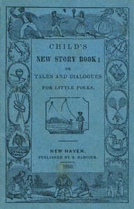 Child's New Story Book;: Or, Tales and Dialogues for Little Folks
