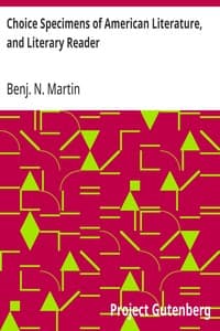 Cover of Choice Specimens of American Literature, and Literary Reader: Being Selections from the Chief American Writers