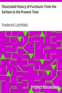 Illustrated History of Furniture: From the Earliest to the Present Time