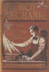 Cover of The Boy Mechanic, Volume 1: 700 Things for Boys to Do