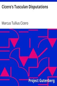 Cover of Cicero's Tusculan Disputations: Also, Treatises On The Nature Of The Gods, And On The Commonwealth