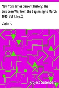 New York Times Current History: The European War from the Beginning to March 1915, Vol 1, No. 2: Who Began the War, and Why?