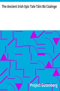 Cover of The Ancient Irish Epic Tale Táin Bó Cúalnge