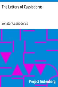 Cover of The Letters of Cassiodorus: Being a Condensed Translation of the Variae Epistolae of Magnus Aurelius Cassiodorus Senator