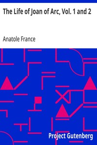 Cover of The Life of Joan of Arc, Vol. 1 and 2