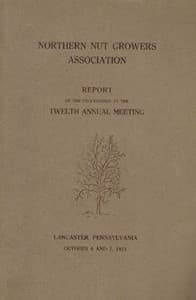 Northern Nut Growers Association Report of the Proceedings at the Twelfth Annual Meeting: Lancaster, Pennsylvania, October 6 and 7, 1921