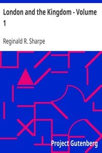 Cover of London and the Kingdom - Volume 1: A History Derived Mainly from the Archives at Guildhall in the Custody of the Corporation of the City of London.