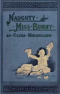 Naughty Miss Bunny: A Story for Little Children