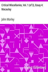 Critical Miscellanies, Vol. 1 (of 3), Essay 4: Macaulay