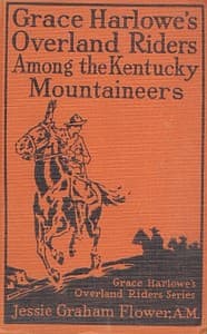 Cover of Grace Harlowe's Overland Riders Among the Kentucky Mountaineers