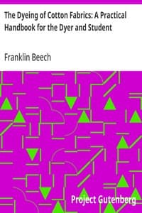 Cover of The Dyeing of Cotton Fabrics: A Practical Handbook for the Dyer and Student