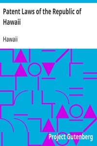 Patent Laws of the Republic of Hawaii: and Rules of Practice in the Patent Office
