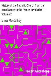 Cover of History of the Catholic Church from the Renaissance to the French Revolution — Volume 2