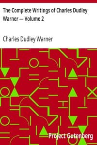 Cover of The Complete Writings of Charles Dudley Warner — Volume 2