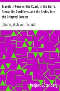 Cover of Travels in Peru, on the Coast, in the Sierra, Across the Cordilleras and the Andes, into the Primeval Forests