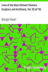 Cover of Lives of the Most Eminent Painters Sculptors and Architects, Vol. 03 (of 10): Filarete and Simone to Mantegna