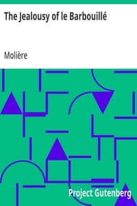 The Jealousy of le Barbouillé: (La Jalousie du Barbouillé)