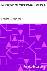 Cover of More Letters of Charles Darwin — Volume 1: A Record of His Work in a Series of Hitherto Unpublished Letters