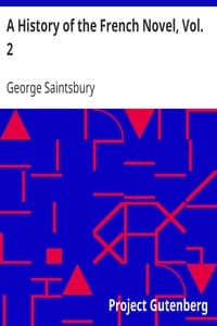 A History of the French Novel, Vol. 2: To the Close of the 19th Century