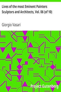 Cover of Lives of the most Eminent Painters Sculptors and Architects, Vol. 06 (of 10): Fra Giocondo to Niccolo Soggi