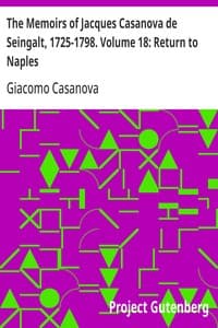 Cover of The Memoirs of Jacques Casanova de Seingalt, 1725-1798. Volume 18: Return to Naples