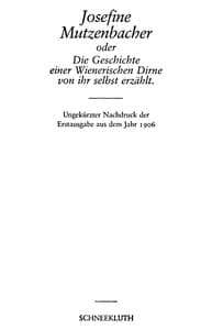 Josefine Mutzenbacher: oder Die Geschichte einer Wienerischen Dirne von ihr selbst erzählt