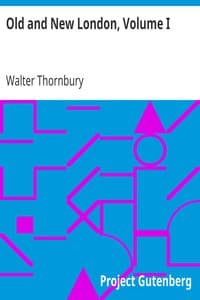 Cover of Old and New London, Volume I: A Narrative of Its History, Its People, and Its Places