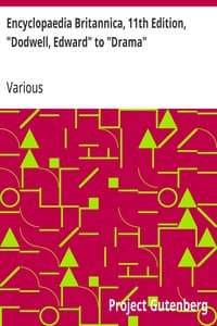 Encyclopaedia Britannica, 11th Edition, "Dodwell, Edward" to "Drama": Volume 8, Slice 6