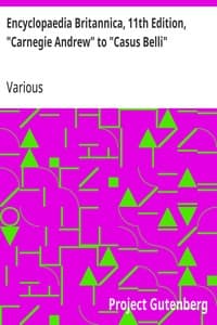 Encyclopaedia Britannica, 11th Edition, "Carnegie Andrew" to "Casus Belli": Volume 5, Slice 4