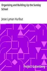 Cover of Organizing and Building Up the Sunday School: Modern Sunday School Manuals