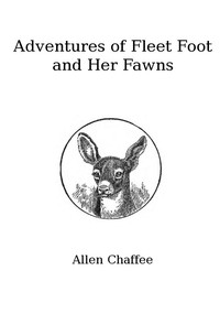 Cover of The Adventures of Fleet Foot and Her Fawns: A True-to-Nature Story for Children and Their Elders