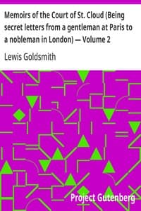 Memoirs of the Court of St. Cloud (Being secret letters from a gentleman at Paris to a nobleman in London) — Volume 2