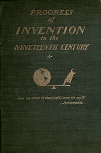 Cover of The Progress of Invention in the Nineteenth Century.