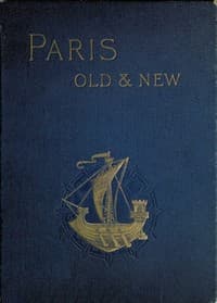 Old and New Paris: Its History, Its People, and Its Places, v. 2