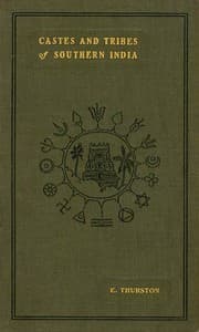 Castes and Tribes of Southern India. Vol. 3 of 7