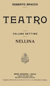 Nellina: Dramma in tre atti: (Taken from Roberto Bracco Teatro, Vol. VII)