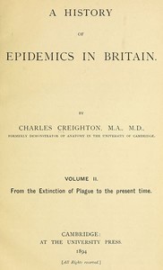 Cover of A History of Epidemics in Britain, Volume 2 (of 2): From the Extinction of Plague to the Present Time