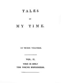 Cover of Tales of My Time, Vol. 2 (of 3): Who Is She? [concluded]; The Young Reformers