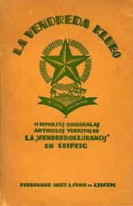 La Vendreda Klubo: 11 diversaj originalaj artikoloj verkitaj de la "Vendredoklubanoj" en Leipzig
