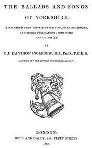 Cover of The Ballads and Songs of Yorkshire: Transcribed from Private Manuscripts, Rare Broadsides, and Scarce Publications; with Notes and a Glossary