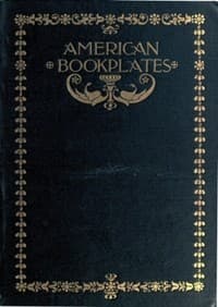 Cover of American Book-Plates: A Guide to Their Study with Examples