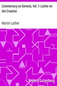 Commentary on Genesis, Vol. 1: Luther on the Creation