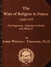 Cover of The Wars of Religion in France 1559-1576: The Huguenots, Catherine de Medici and Philip II