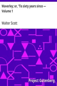 Waverley; or, 'Tis sixty years since — Volume 1