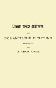 Ludwig Tiecks Genoveva, als romantische Dichtung betrachtet