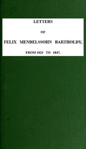 Cover of Letters of Felix Mendelssohn-Bartholdy from 1833 to 1847