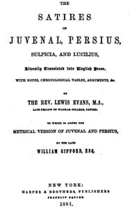 Cover of The Satires of Juvenal, Persius, Sulpicia, and Lucilius: Literally translated into English prose, with notes, chronological tables, arguments, &c.