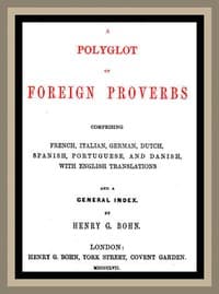 Cover of A Polyglot of Foreign Proverbs: Comprising French, German, Dutch, Spanish, Portuguese and Danish, with English Translations and a General Index